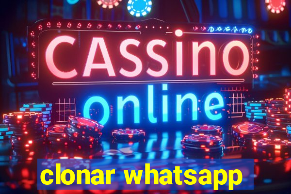 clonar whatsapp